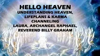 Understanding Heaven, Lifeplans and Karma - Hello Heaven Podcast