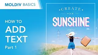 How to Add Text Part 1 | MOLDIV Basics