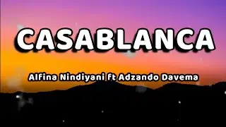 CASABLANCA LIRIK - Cover By Alfina Nindiyani ft Adzando Davema