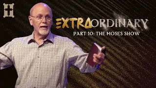Extraordinary - Part 10: The Moses Show