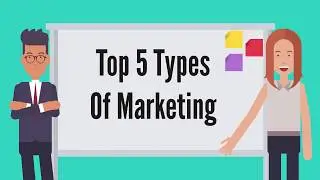 Top 5 Types Of Marketing In 2019