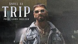 Anuel AA - TRIP (Video Oficial) | Rompecorazones