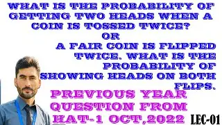 LEC01|PROBABILITY|WHAT IS THE PROBABILITY OF GETTING TWO HEADS|QUESTION FROM HAT-1 5FEB 2023|GAT-NT