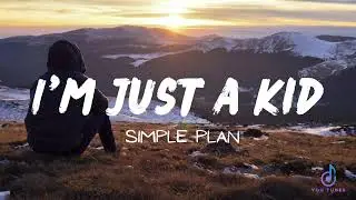 I'm Just A Kid | Simple Plan