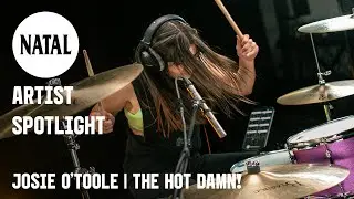 Josie O'Toole Of The Hot Damn! | Artist Spotlight | Zenith Playthrough | Natal Drums