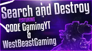 Search and Destroy with CODE GamingYT and WestBeastGaming