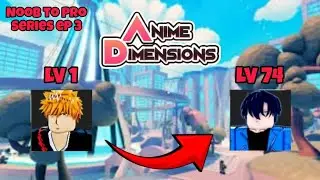 Noob to Pro Series (Ep 3) | Anime Dimension Roblox