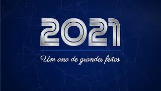 2021: Um ano de grandes feitos