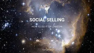Social Selling on LinkedIn: A Guide for Startup Founders