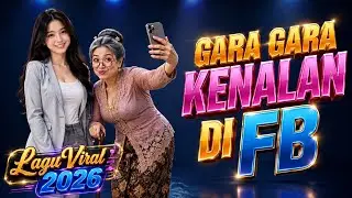 GARA GARA KENALAN DI FACEBOOK - LAGU TRENDING TERBARU | Remix Lagu Viral 2026