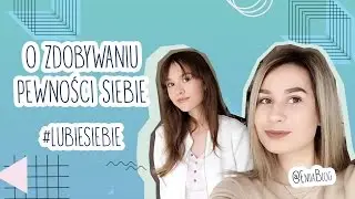 O zdobywaniu 👸 PEWNOŚCI SIEBIE 👸 || ENIIA BLOG ||  #LUBIESIEBIE 1