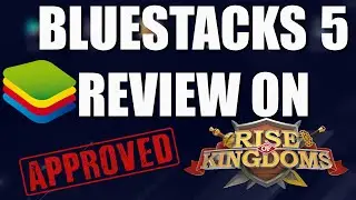 Bluestacks 5 Review and how it performs on MAX setting that Bluestacks can offer in Rise of Kingdoms