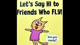 Let’s say hi to friends who fly! by Mo Willems. Read aloud book