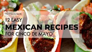 12 Best Mexican Recipes for Cinco de Mayo #cincodemayo #mexicanfood #recipeideas #may5