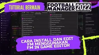 Cara Install dan Pakai Football Manager 2022 In Game Editor