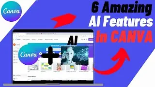 How to Use AI in Canva  | 6 AI Tools Complete Guide