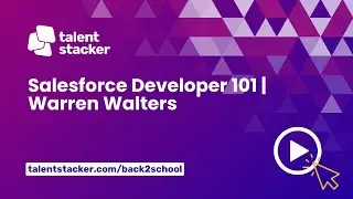 Salesforce Development 101 with Warren Walters from Cloud Code Academy
