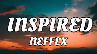 NEFFEX - INSPIRED (Lyrics Video) [Copyright Free]