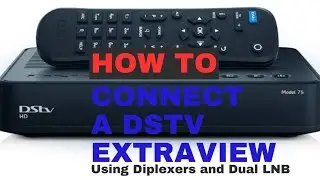 How to connect dstv extraview using diplexers | 