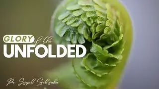 THE GLORY OF THE UNFOLDED (a) | PR. JOSEPH SSEKISAKA | 16-04-2023