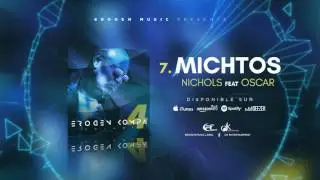 [NEW] NICHOLS Feat OSCAR MICHAUD - Michtos #EROGENKOMPA 4