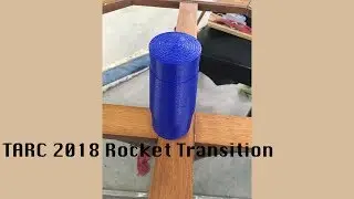 TARC 2018 Rocket Transition Timelapse- Zmorph 3D Printer