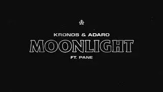 Kronos & Adaro Ft. Pane - Moonlight (OUT NOW)