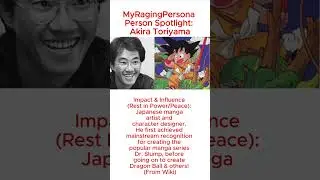 MyRagingPersona  Person Spotlight:  Akira Toriyama