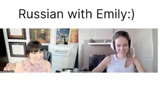 Russian conversation with my student Emily! Разговор с моей ученицей Эмили! #learning #russian