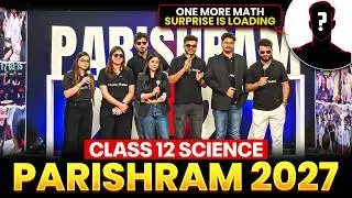 Class 12 Science PARISHRAM 2027 Batch | Most Demanding Batch | CBSE Board 2027