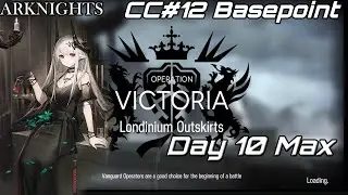 [Arknights] CC#12 Basepoint Day 10 Max
