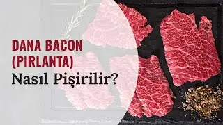 Dana Bacon ( Pırlanta) Nasıl Pişirilir?
