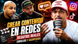 LOS DESAFÍOS PARA CREAR CONTENIDO EN LAS REDES SOCIALES | CONSEJOS Y SACRIFICIOS CON  NEZTY BARBER