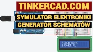 TINKERCAD - Generator schematów ideowych, symulator elektroniki, arduino