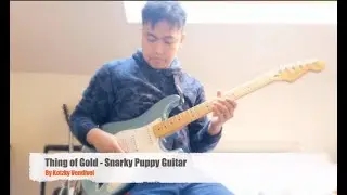 #SNARKYPUPPY - #THINGOFGOLD GUITAR COVER | KOTZKY