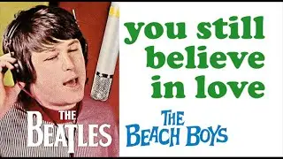 BEATLES & BEACH BOYS: STILL BELIEVE IN LOVE - ANTHOLOGY MIX
