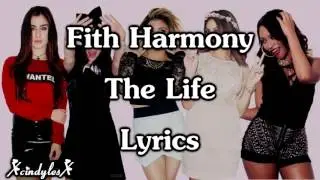 The Life // Fifth Harmony Lyrics