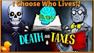 Can you decided who lives and Dies? I do | Death & Taxes