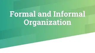 Formal and Informal Organization
