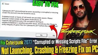 How To Fix the Cyberpunk 2077 “Corrupted or Missing Scripts File” Error ⚙️| Not Launching on PC