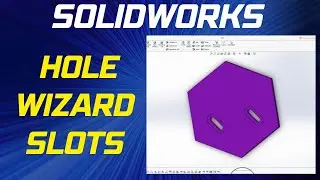 How to Create Slots using SOLIDWORKS Hole Wizard Tool - SolidWorks Slot Hole Wizard