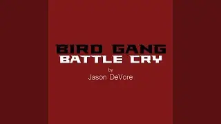 Bird Gang Battle Cry