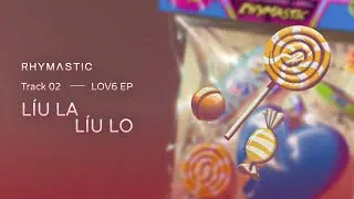 Rhymastic - Líu La Líu Lo (Official Audio)
