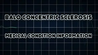 Balo concentric sclerosis (Medical Condition)