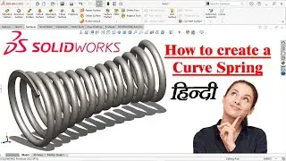 How to create a curve(variable) spring in solidworks | Solidworks tutorial in hindi