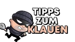 tipps zum klauen REUPLOAD