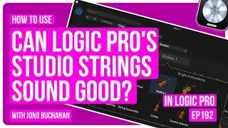 Logic Pro: Can Studio Strings sound good?