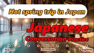 Japanese Conversation Ski and Hot Spring Trip - Japanese Listening & Speaking Practice.