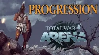 Total War: Arena - PROGRESSION - Step by Step Overview & Information