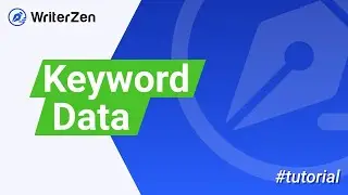 2.1. WriterZen: What Is The Keyword Data Tab? 15 minutes to master!